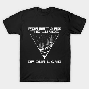 Forest are the lungs of our land T-Shirt